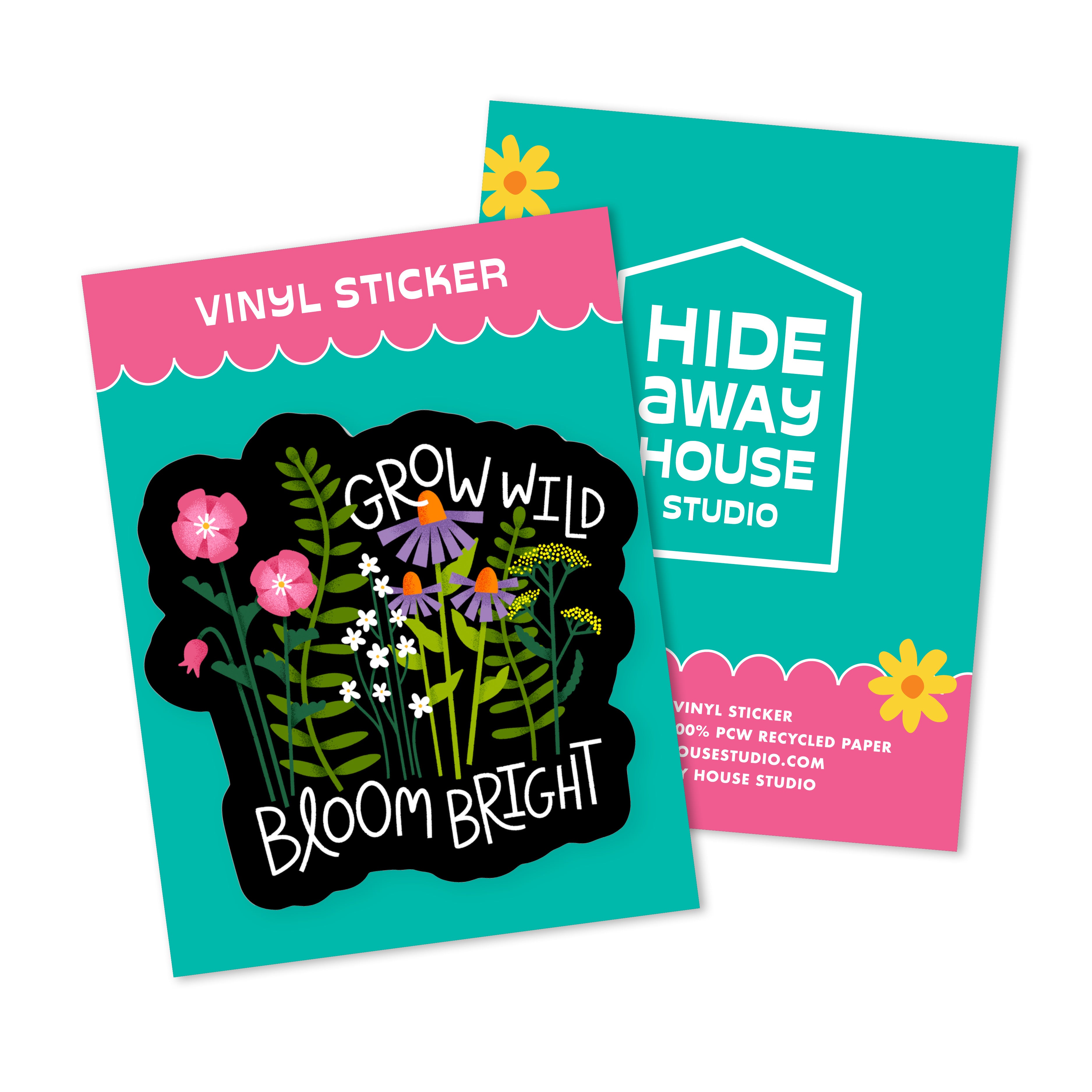 Grow Wild, Bloom Bright Sticker