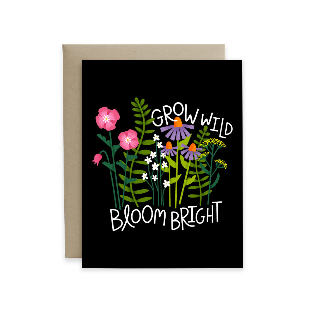 Grow Wild Bloom Bright Card